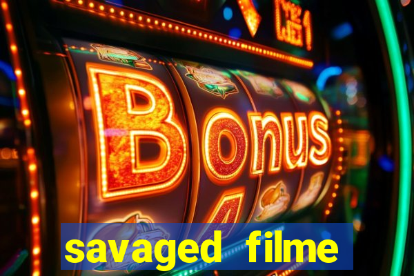 savaged filme completo dublado